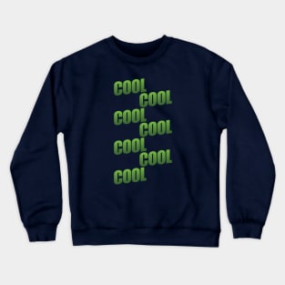 Cool Cool Crewneck Sweatshirt